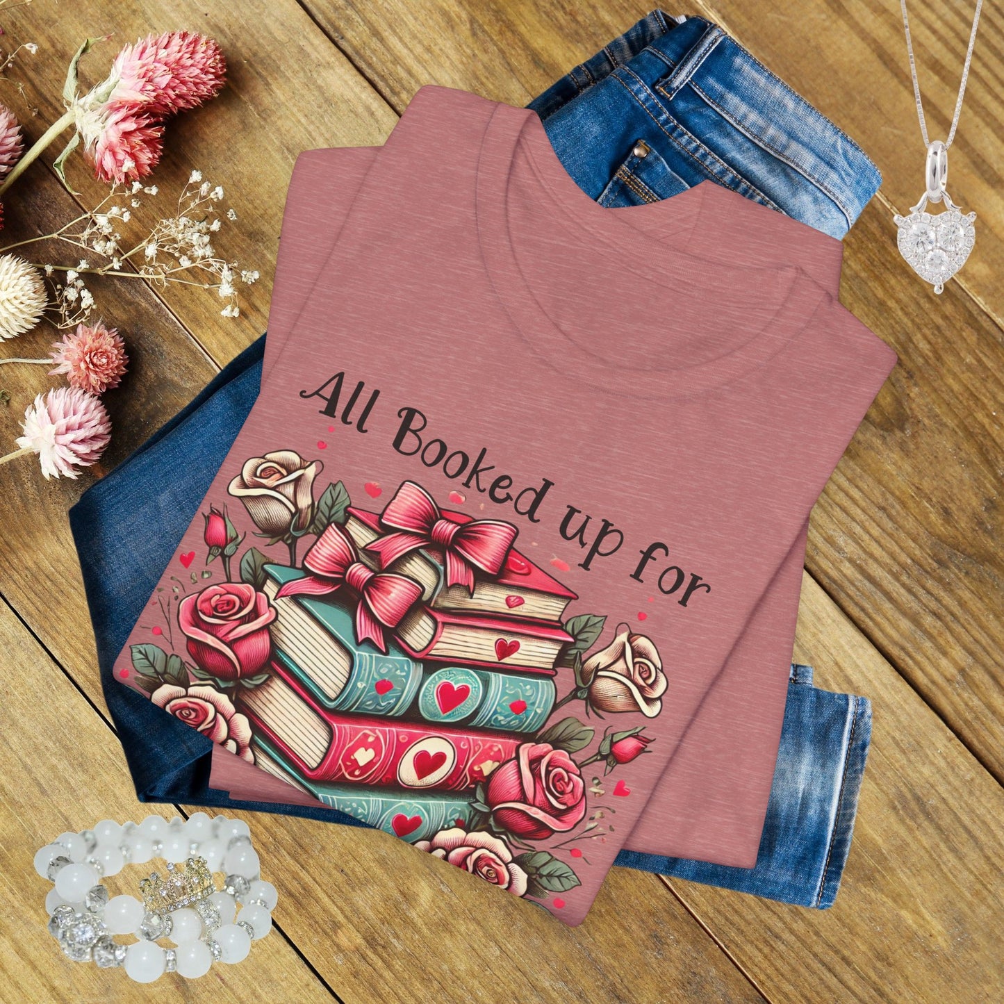 Valentine's Booklover T-Shirt — "All Booked Up For Valentine’s" Literary Tee