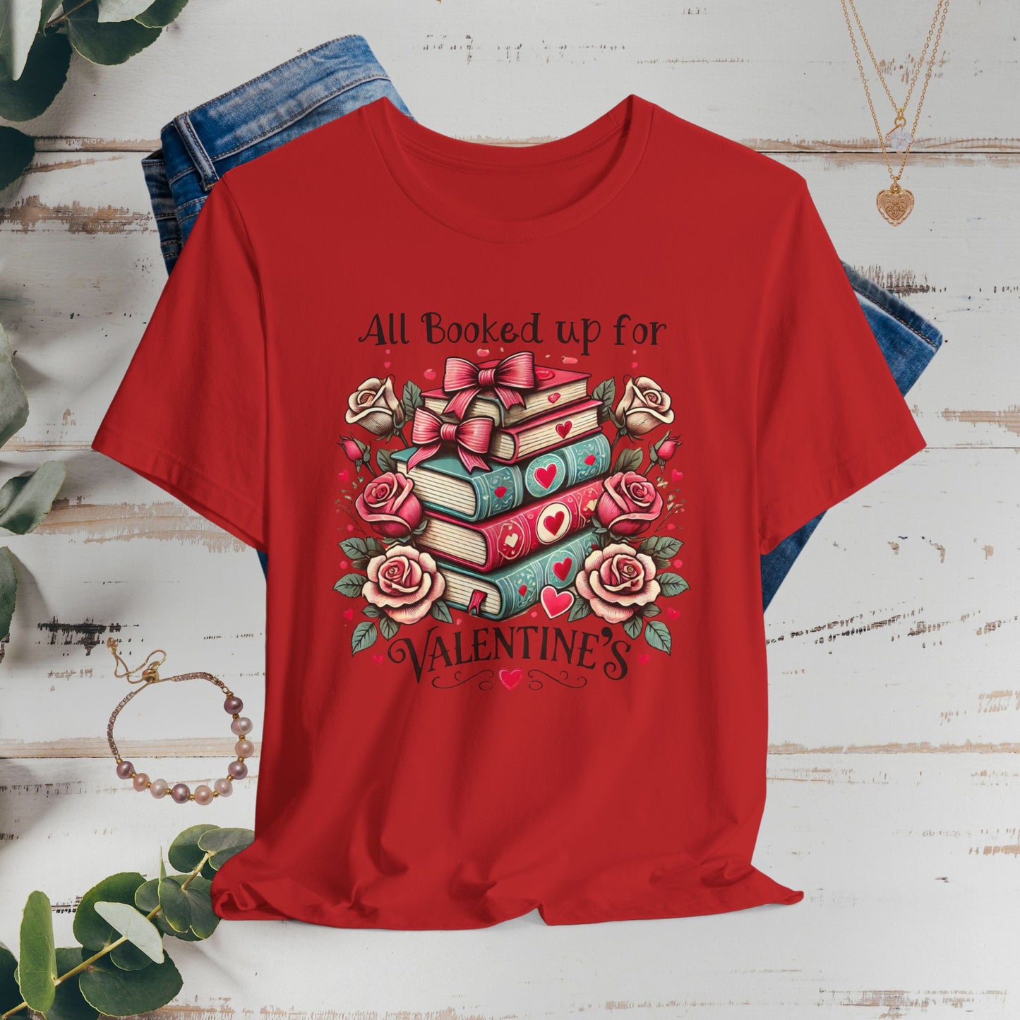 Valentine's Booklover T-Shirt — "All Booked Up For Valentine’s" Literary Tee