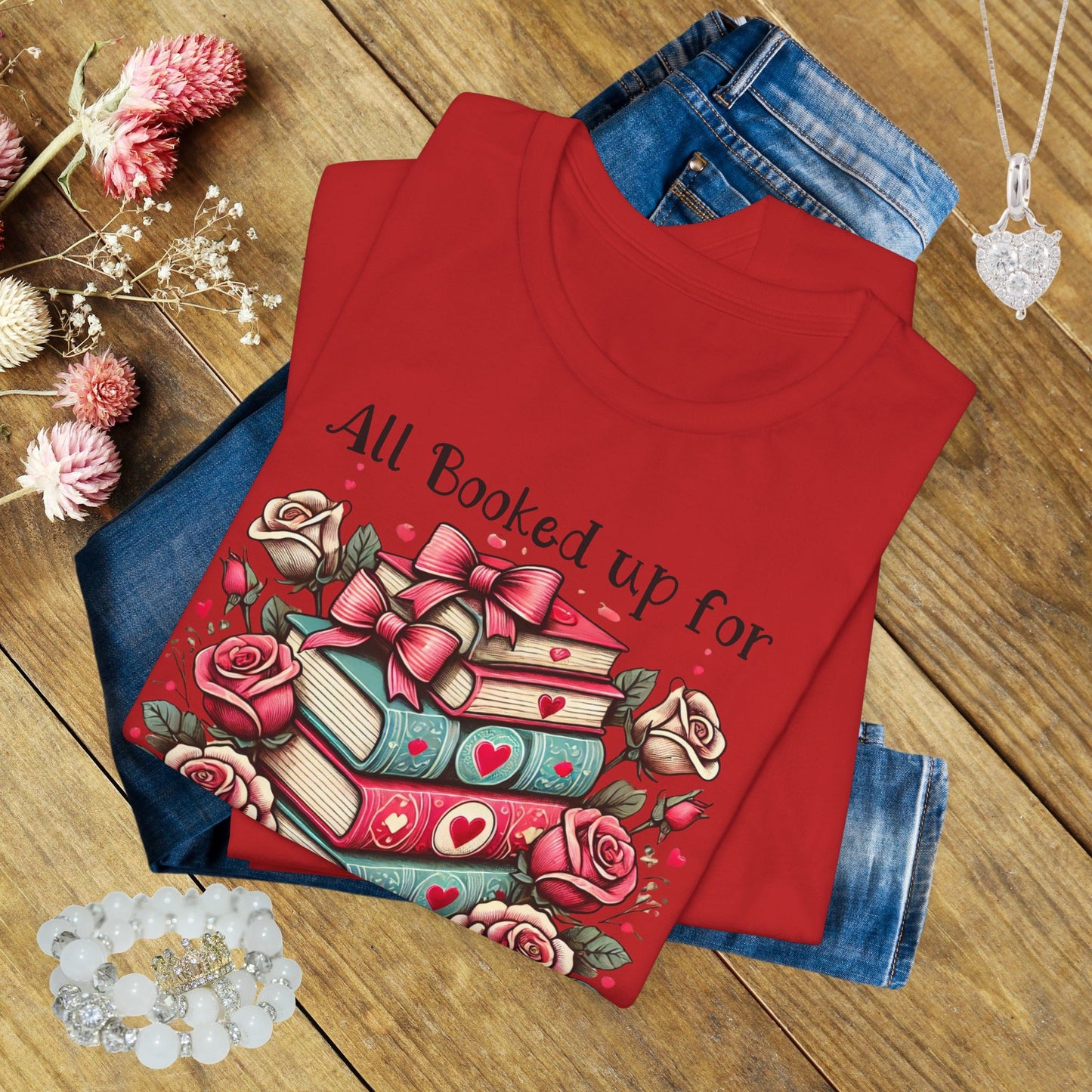 Valentine's Booklover T-Shirt — "All Booked Up For Valentine’s" Literary Tee