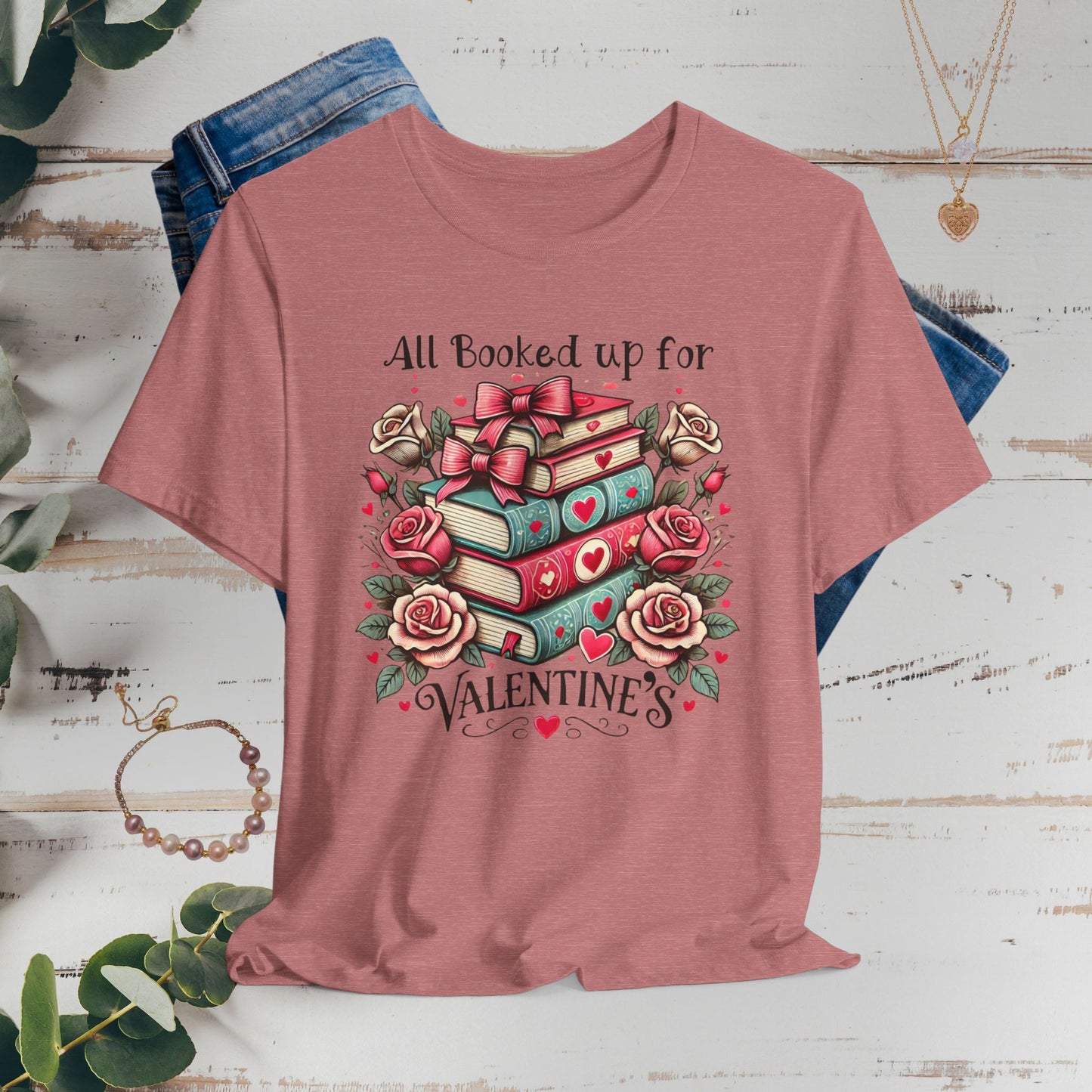 Valentine's Booklover T-Shirt — "All Booked Up For Valentine’s" Literary Tee