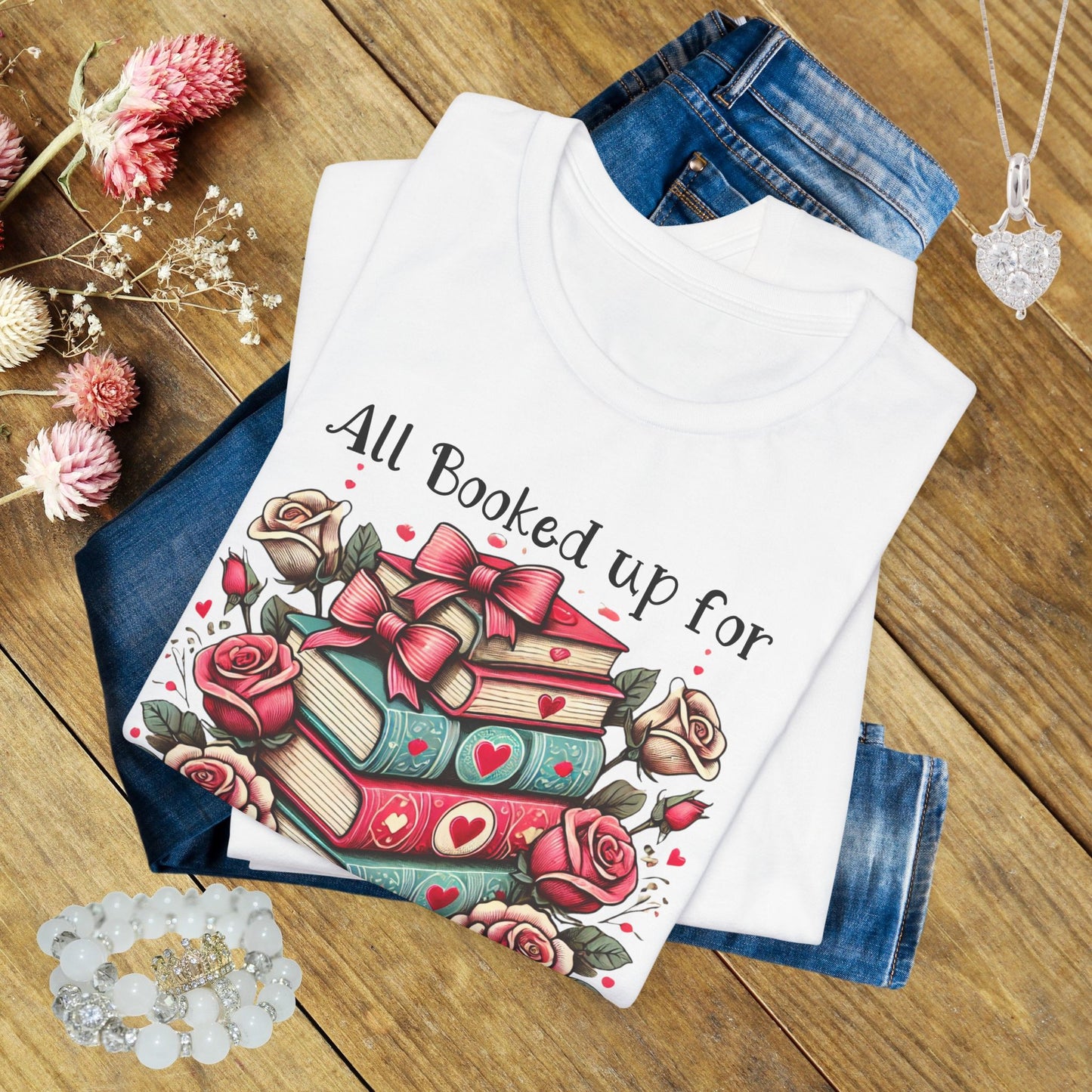 Valentine's Booklover T-Shirt — "All Booked Up For Valentine’s" Literary Tee