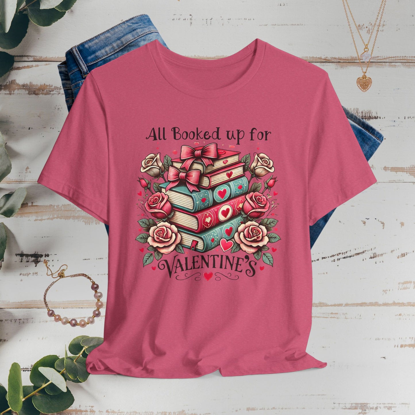 Valentine's Booklover T-Shirt — "All Booked Up For Valentine’s" Literary Tee