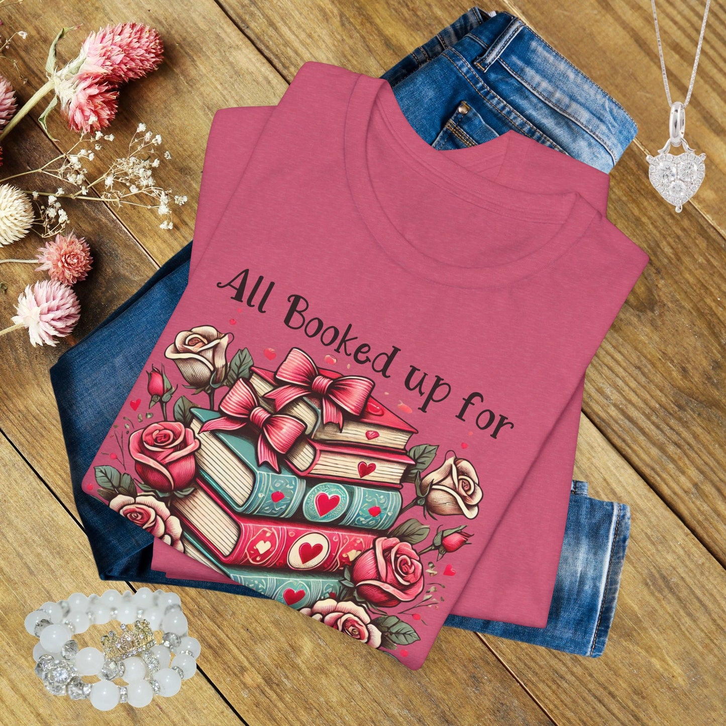 Valentine's Booklover T-Shirt — "All Booked Up For Valentine’s" Literary Tee
